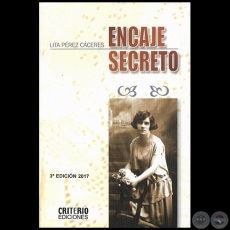 ENCAJE SECRETO - 3ª EDICIÓN - Autora: LITA PÉREZ CÁCERES - Año 2017